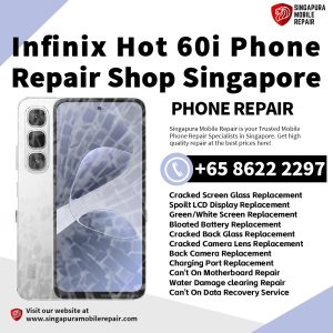 Infinix Hot 60i Repair Shop Singapore-传音手机维修中心