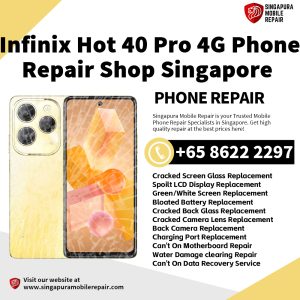 Infinix Hot 40 Pro Repair Shop Singapore-传音手机维修中心