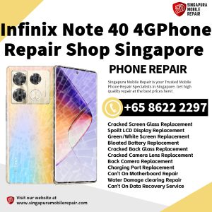 Infinix Note 40 4G Repair Shop Singapore-传音手机维修中心
