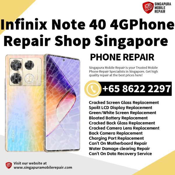 Cheapest Infinix Note 40 4G Phone Repair Service Center Shop Singapore