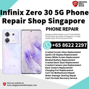 Infinix Zero 30 Repair Shop Singapore-传音手机维修中心