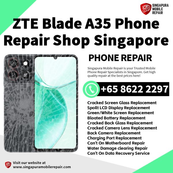 Cheapest ZTE Blade A35 Phone Repair Center Shop Singapore
