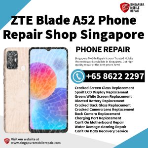 ZTE Blade A52 Repair Shop Singapore-努比亚手机维修中心