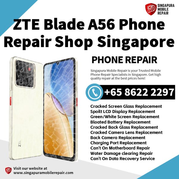 Cheapest ZTE Blade A56 Repair Shop Singapore