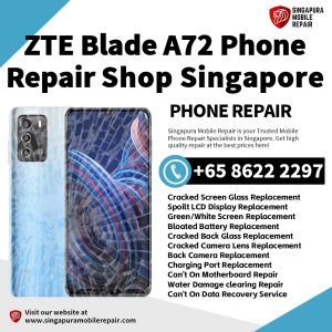 ZTE Blade A72 Repair Shop Singapore-努比亚手机维修中心