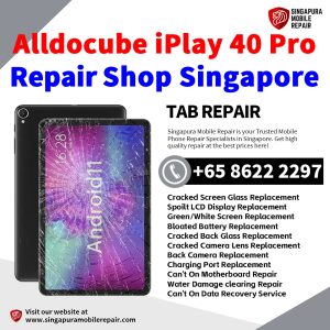 iPlay40 Pro Repair Shop Singapore-Alldocube Tablet 修理中心