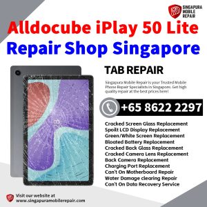 iPlay 50 Lite Repair Shop Singapore-Alldocube Tablet 修理中心