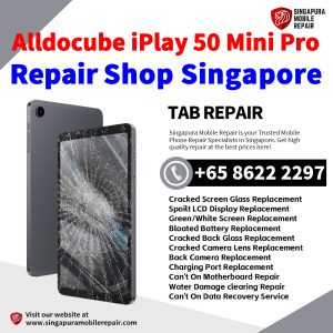 iPlay 50 Mini Pro Repair Shop Singapore-Alldocube Tablet 修理中心