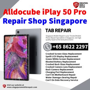 iPlay 50 Pro Repair Shop Singapore-Alldocube Tablet 修理中心