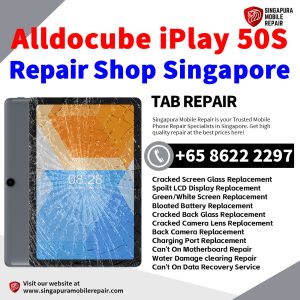 iPlay 50S Repair Shop Singapore-Alldocube Tablet 修理中心