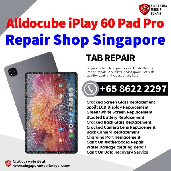 Cheapest Alldocube iPlay60 Pad Pro Tablet Repair Center Shop Singapore