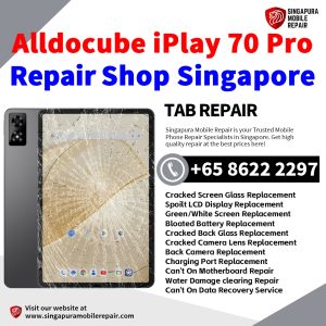 iPlay70 Pro Tablet Repair Shop Singapore-Alldocube Tablet 修理中心