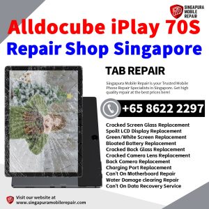 iPlay70S Tablet Repair Shop Singapore-Alldocube Tablet 修理中心