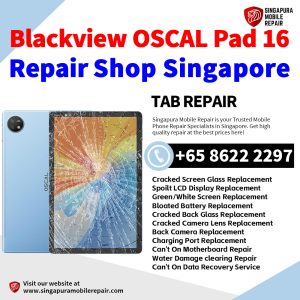 Cheapest Blackview OSCAL Pad 16 Repair Center Shop Singapore