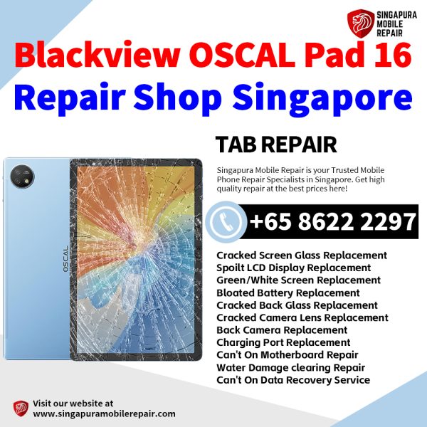Cheapest Blackview OSCAL Pad 16 Repair Center Shop Singapore