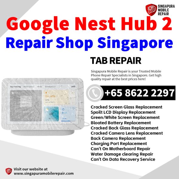 Google Nest Hub 2 Tablet Repair Center Shop Singapore