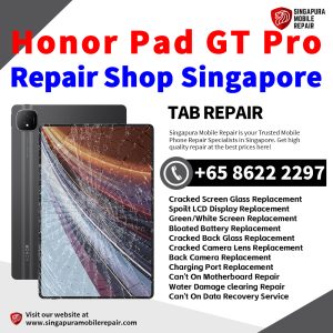 Cheapest Honor Pad GT Pro Tablet Repair Center Shop Singapore