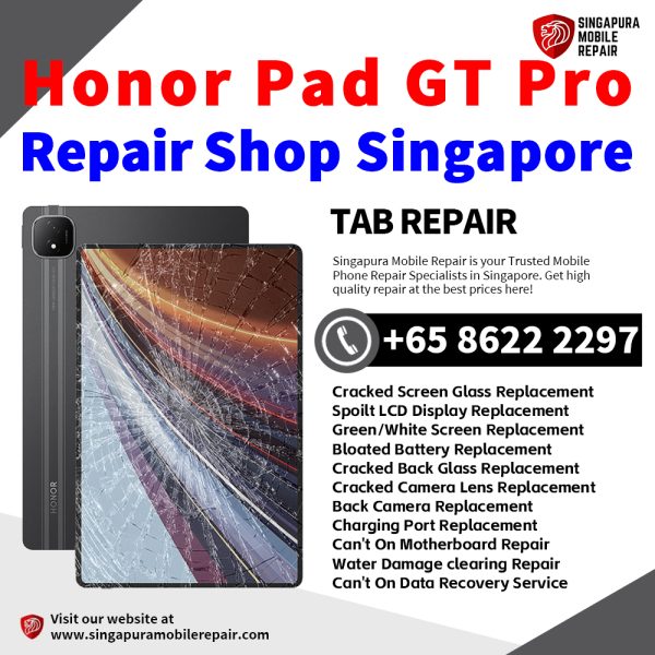 Cheapest Honor Pad GT Pro Tablet Repair Center Shop Singapore