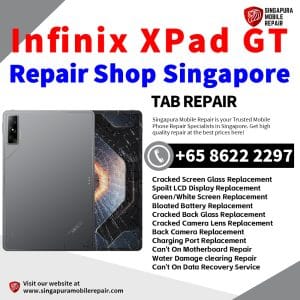 Infinix XPad GT Repair Shop Singapore-Infinix Tablet 修理中心