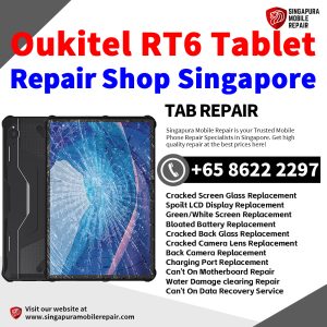 Oukitel RT6 Repair Shop Singapore-Oukitel Tablet 修理中心