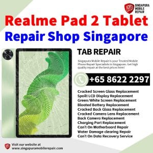 Cheapest Realme Pad 2 Tablet Repair Center Shop Singapore