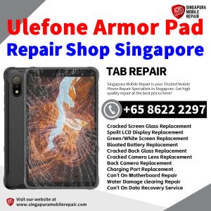 Ulefone Armor Pad Repair Shop Singapore-Ulefone Tablet 修理中心
