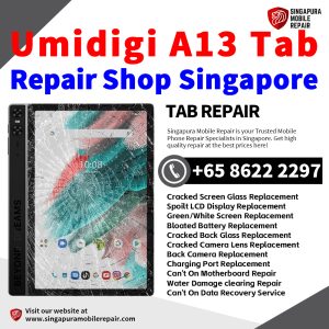 Umidigi A13 Tab Repair Shop Singapore-Umidigi Tablet 修理中心