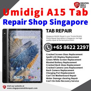 Umidigi A15 Tab Repair Shop Singapore-Umidigi Tablet 修理中心