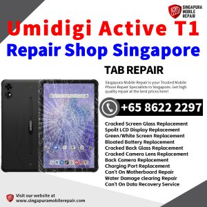 Umidigi Active T1 Repair Shop Singapore-Umidigi Tablet 修理中心