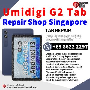 Umidigi G2 Tab Repair Shop Singapore-Umidigi Tablet 修理中心