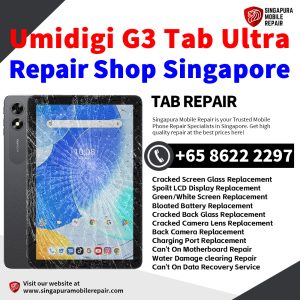 Umidigi G3 Tab Ultra Repair Shop Singapore-Umidigi Tablet 修理中心