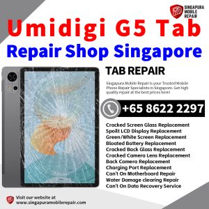 Umidigi G5 Tab Repair Shop Singapore-Umidigi Tablet 修理中心