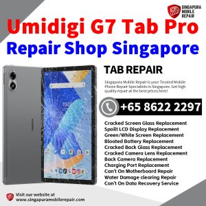 Umidigi G7 Tab Pro Repair Shop Singapore-Umidigi Tablet 修理中心