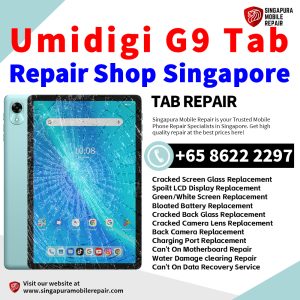 Umidigi G9 Tab Repair Shop Singapore-Umidigi Tablet 修理中心