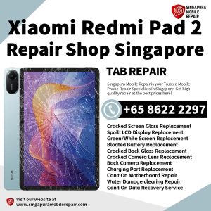 Cheapest Xiaomi Redmi Pad 2 Tablet Repair Center Shop Singapore