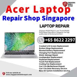 Best Acer Notebook Laptop Repair Service Shop Singapore