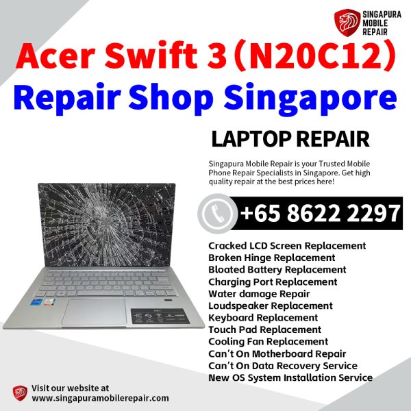 Cheapest Acer Swift 3 (N20C12) Laptop Repair Center Shop Singapore