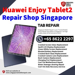 Huawei Enjoy Tablet2 Repair Shop Singapore-Huawei Tablet 修理中心
