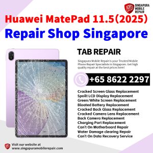 Huawei MatePad 11.5 (2025) Repair Shop Singapore-Huawei Tablet 修理中心