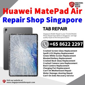 Huawei MatePad Air Repair Shop Singapore-Huawei Tablet 修理中心