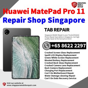Huawei MatePad Pro 11 (2022) Repair Shop Singapore-Huawei Tablet 修理中心