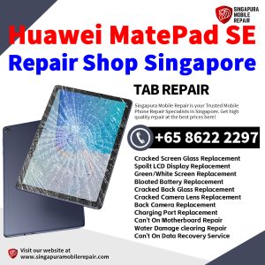 Huawei MatePad SE Repair Shop Singapore-Huawei Tablet 修理中心
