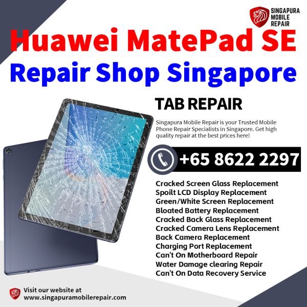 Cheapest Huawei MatePad SE Tablet Repair Center Shop Singapore