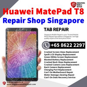 Huawei MatePad T8 Repair Shop Singapore-Huawei Tablet 修理中心