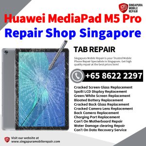 Huawei MediaPad M5 Pro 10.8 Repair Shop Singapore-Huawei Tablet 修理中心