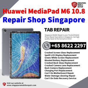 Cheapest Huawei MediaPad M6 10.8 Tablet Repair Center Shop Singapore