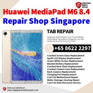 Huawei MediaPad M6 8.4 Repair Shop Singapore-Huawei Tablet 修理中心
