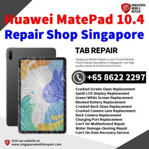Huawei MatePad 10.4 (2022) Repair Shop Singapore-Huawei Tablet 修理中心