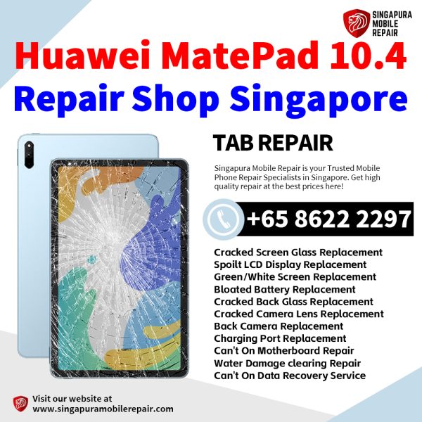 Cheapest Huawei MatePad 10.4 Tablet Repair Center Shop Singapore