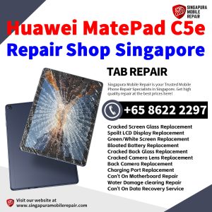 Huawei MatePad C5e Repair Shop Singapore-Huawei Tablet 修理中心